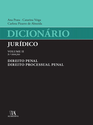 cover image of Dicionário Jurídico--Vol II--Direito Penal e Direito Processual Penal--3ª Edição